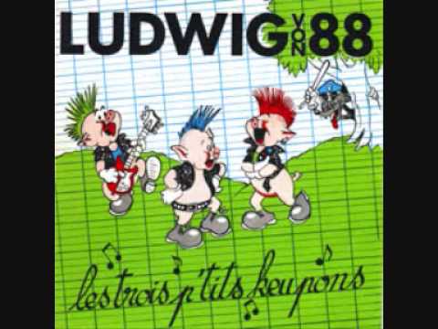 Youtube: Ludwig von 88- Les 3 ptits keupons