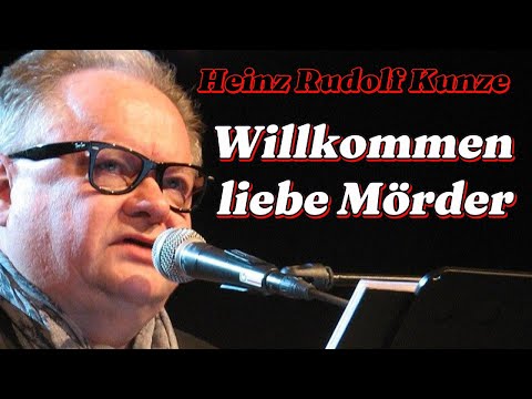 Youtube: Heinz Rudolf Kunze - Willkommen liebe Mörder