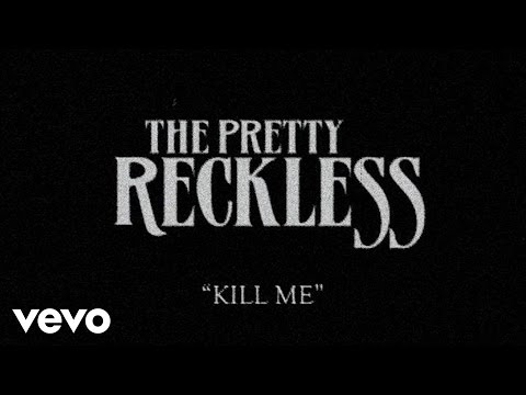 Youtube: The Pretty Reckless - Kill Me (Lyric Video)