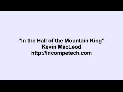 Youtube: Edvard Grieg (arranged by Kevin MacLeod) ~ In the Hall of the Mountain King