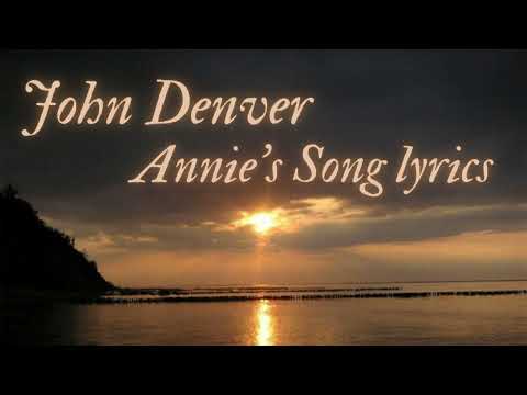 Youtube: john denver annie's song (lyrics)