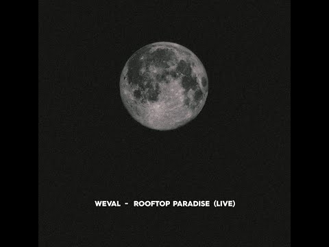 Youtube: Weval - Rooftop Paradise (live)