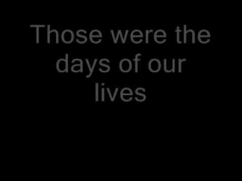 Youtube: Queen - These Are The Days Of Our Lives (Lyrics)