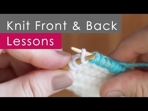 Youtube: 4 Steps to KFB Knit Front and Back for Beginners