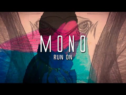 Youtube: MONO - Run On (Official Video)