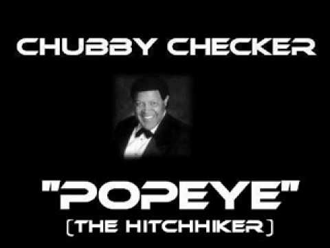 Youtube: Chubby Checker - Popeye (The Hitchhiker) [Original Version]