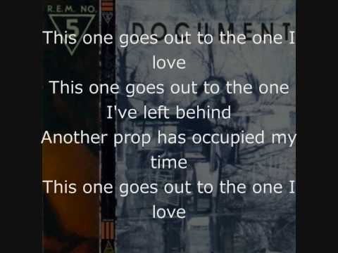 Youtube: R.E.M - THE ONE I LOVE! LYRICS!! [FROM GUITAR HERO WORLD TOUR]