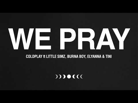 Youtube: WE PRAY - Coldplay, Little Simz, Burna Boy, Elyanna, TINI (Official Audio)