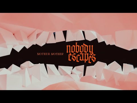 Youtube: Mother Mother - Nobody Escapes (Official Music Video)