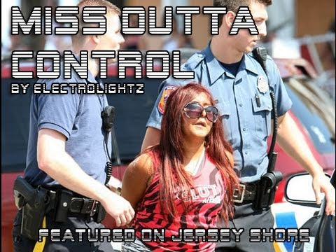 Youtube: Electrolightz- "Miss Outta Control"  From Jersey Shore Ep 3