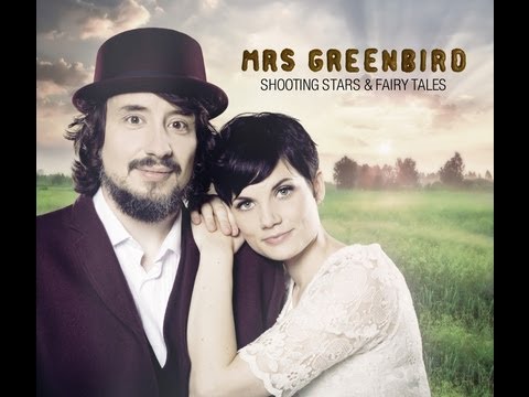 Youtube: Mrs. Greenbird - Shooting Stars & Fairy Tales (Videoclip)