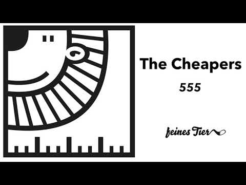 Youtube: The Cheapers - 555 (Feines Tier 009)