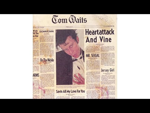 Youtube: Tom Waits - "Heartattack And Vine"
