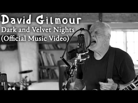 Youtube: David Gilmour - Dark and Velvet Nights (Official Music Video)