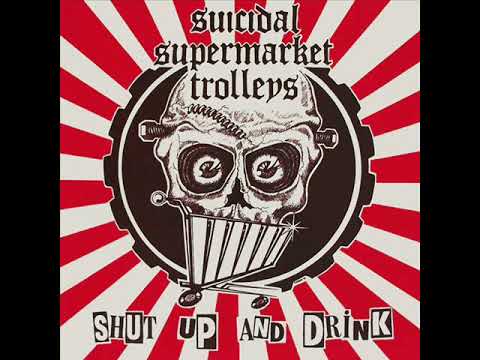 Youtube: Suicidal Supermarket Trolleys - Shut Up And Drink (Full Album)