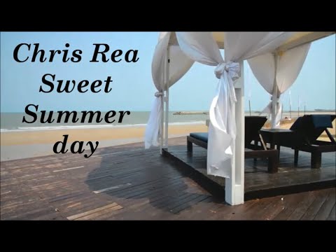 Youtube: Chris Rea-  Sweet Summer Day (HD 4K)