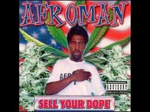 Youtube: afroman - sell your dope