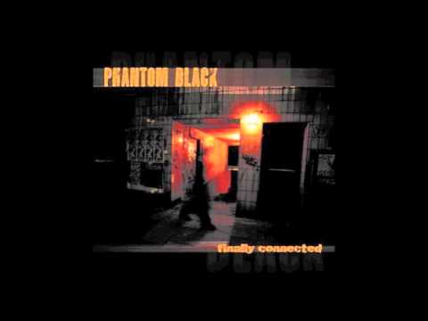 Youtube: Phantom Black  -  I Have Nobody