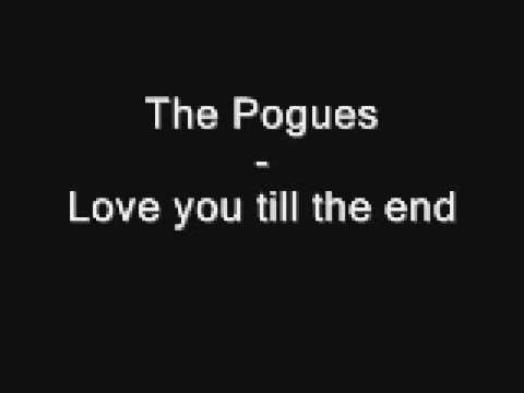 Youtube: The Pogues-Love you till the end