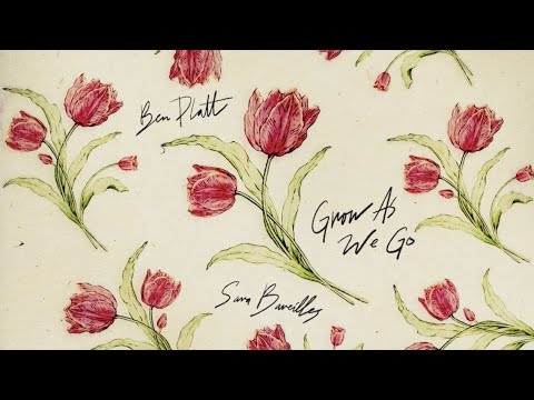 Youtube: Ben Platt - Grow As We Go (feat. Sara Bareilles) [Official Audio]