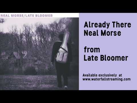 Youtube: Neal Morse - Already There - from the album Late Bloomer