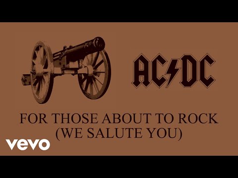Youtube: AC/DC - For Those About to Rock (We Salute You) (Audio)