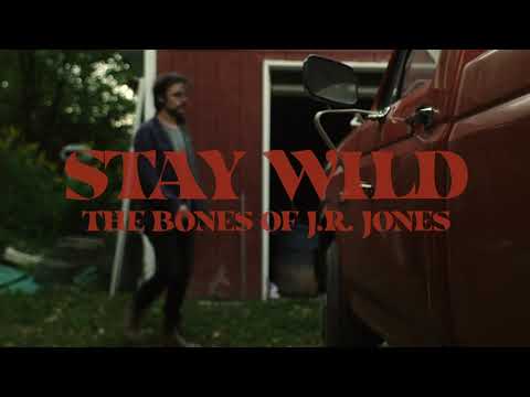 Youtube: The Bones of J.R. Jones - Stay Wild  **Official Music Video**