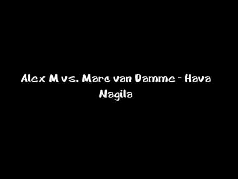 Youtube: Alex M vs. Marc van Damme - Hava Nagila
