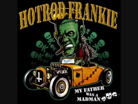 Youtube: Hotrod Frankie - Arising From My Grave