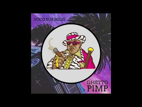 Youtube: Voco Sub Solis - Ghetto Pimp