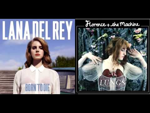 Youtube: Lana Del Rey vs. Florence + The Machine - You've Got The Jeans