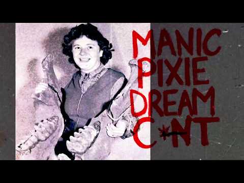 Youtube: Manic Pixie Dream Cunt - Shilpa Ray