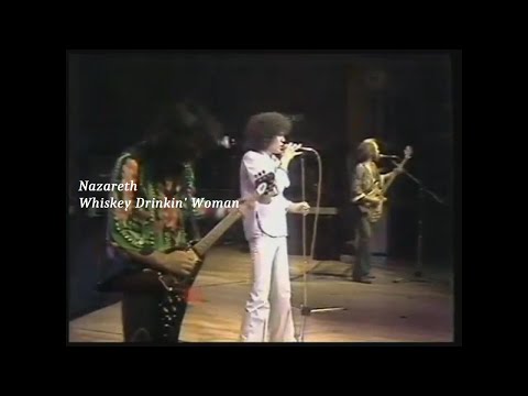 Youtube: Nazareth ~ Whiskey Drinkin' Woman ~ 1977 ~ Live Video, On BBC TV