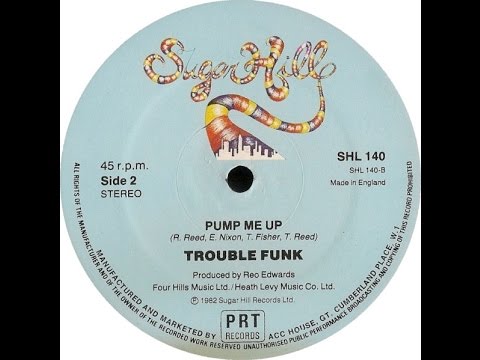 Youtube: Trouble Funk - Pump Me UP ℗ 1982