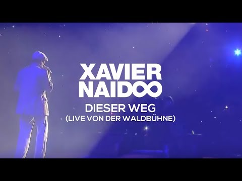 Youtube: Xavier Naidoo - Dieser Weg // Live - Waldbühne Berlin 2009