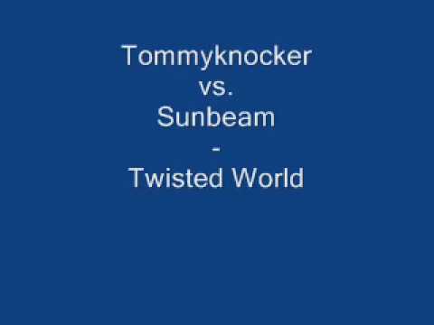 Youtube: Tommyknocker vs. Sunbeam - Twisted World