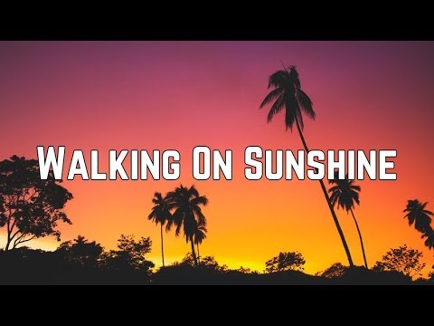 Youtube: Katrina And The Waves - Walking On Sunshine (Lyrics)