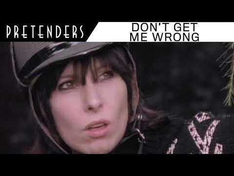 Youtube: Pretenders - Don't Get Me Wrong (Official Music Video)