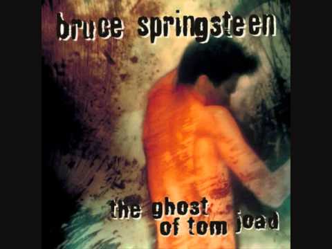 Youtube: Bruce Springsteen-The Ghost of Tom Joad.wmv