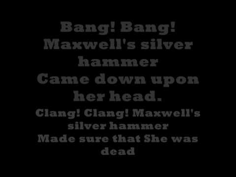 Youtube: The beatles Maxwells silver hammer (with lyrics)