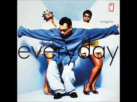 Youtube: Incognito ‎- Everyday (Masters At Work 'Dobie' Mix)