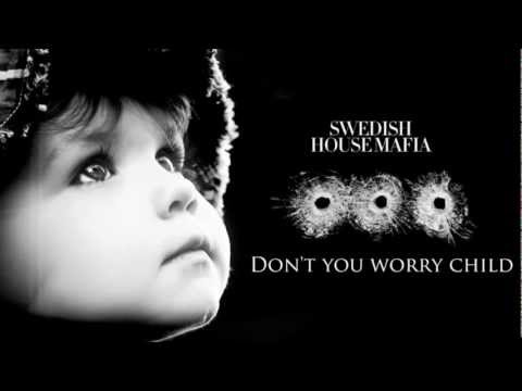 Youtube: Don't you worry Child - Swedish House Mafia