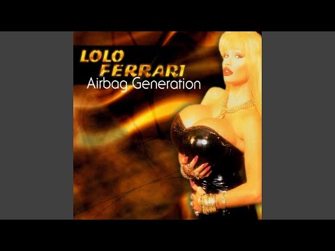 Youtube: Lolo Ferrari - Airbag Generation [Audio HQ]