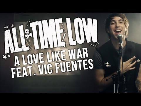 Youtube: All Time Low - A Love Like War (Feat. Vic Fuentes) (Official Music Video)