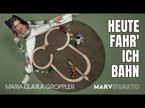 Youtube: Heute fahr' ich Bahn - Maria Clara Groppler & Marv D‘Amato