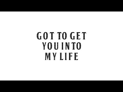Youtube: The Beatles - Got To Get You Into My Life