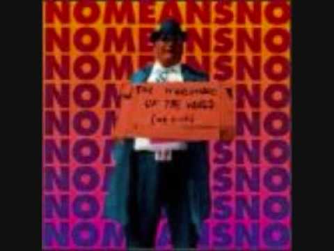 Youtube: Nomeansno -  I've Got A Gun