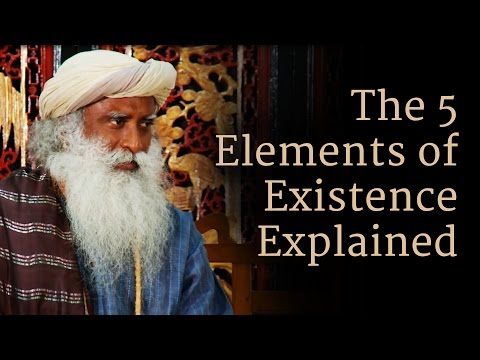 Youtube: The 5 Elements of Existence Explained | Sadhguru