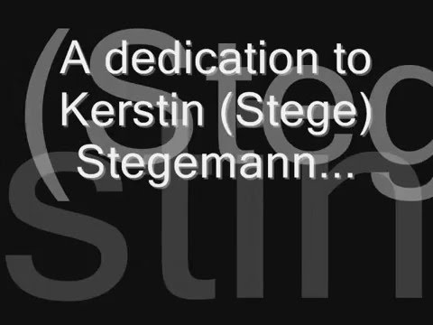 Youtube: A dedication to Kerstin (Stege) Stegemann
