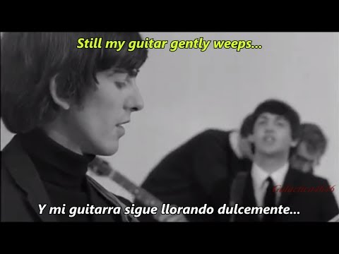 Youtube: The Beatles - WHILE MY GUITAR GENTLY WEEPS (Music Video) | Subtitulado en ESPAÑOL & LYRICS